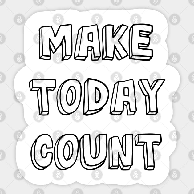 Make Today Count Sticker by ddesing